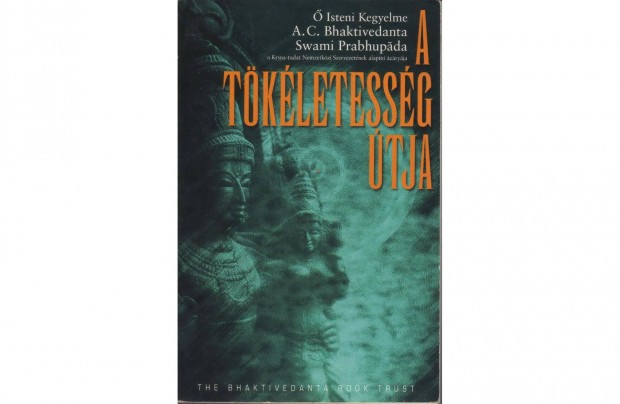 A. C. Bhaktivedanta - Swami Prabhupada: A Tökéletesség Útja (2)
