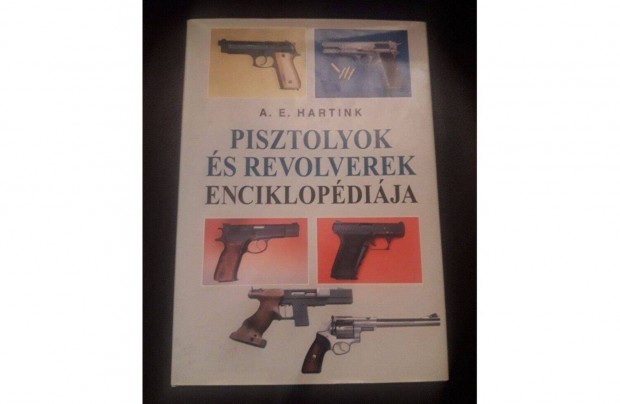 A. E. Hartink: Pisztolyok s revolverek szakknyv