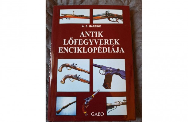 A. E. Hartink - Antik lfegyverek encikolpdija knyv