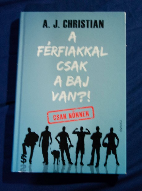 A. J. Christian - A frfiakkal csak a baj van?