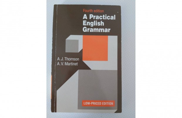 A. J. Thomson A. V. Martinet: A Practical English Grammar