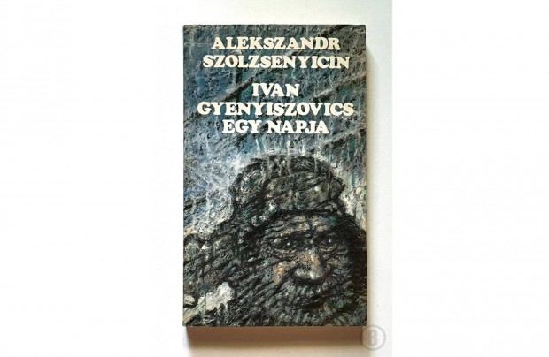 A. Szolzsenyicin: Ivan Gyenyiszovics egy napja (Csak szemlyesen!)