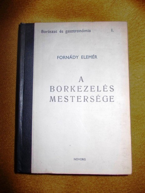 A borkezels mestersge Forndy Elemr