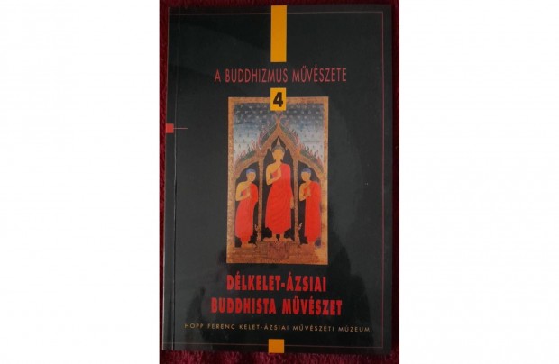 A buddhizmus mvszete 4.: Dlkelet-zsiai buddhista mvszet