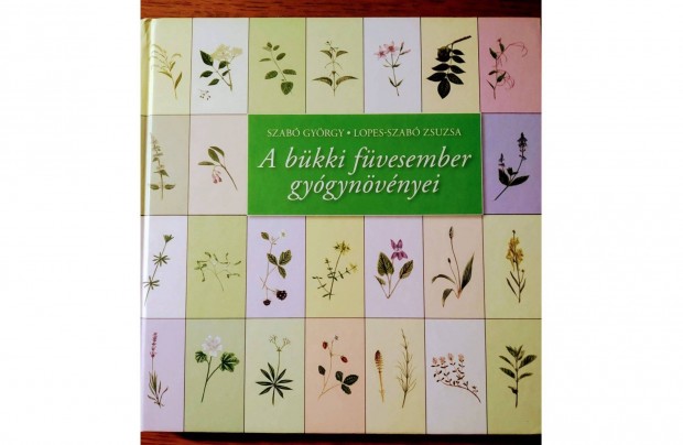 A bükki füvesember gyógynövényei Szabó György