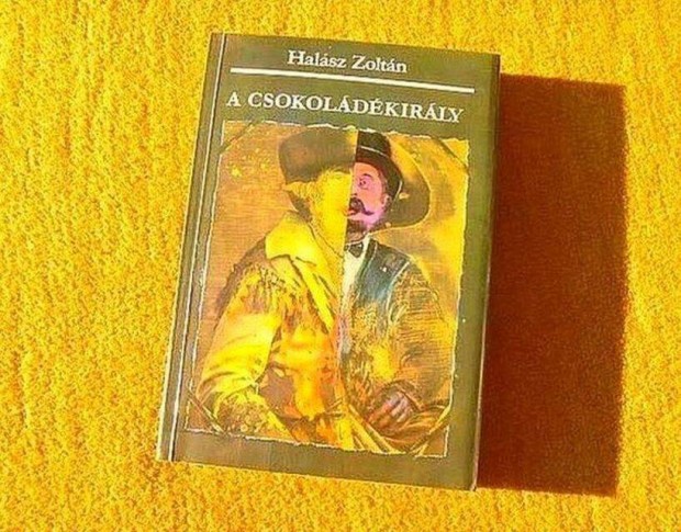 A csokoldkirly - Halsz Zoltn - Knyv