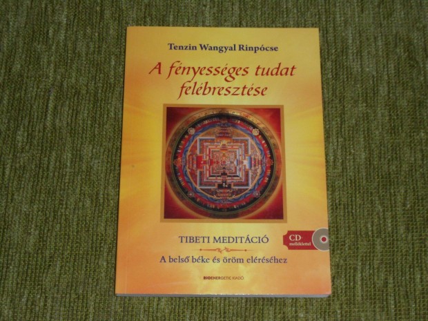 A fnyessges tudat felbresztse - Tibeti meditci - A bels bke