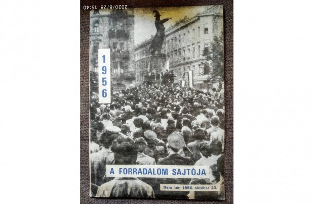 A forradalom sajtja - 1956.Reprint,j