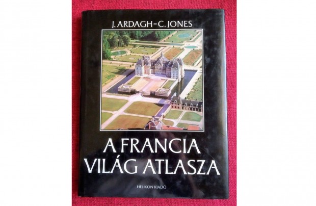 A francia vilg atlasza J. Ardagh Jones C
