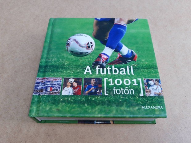 A futball 1001 fotn, Alexandra Kiad, 2008