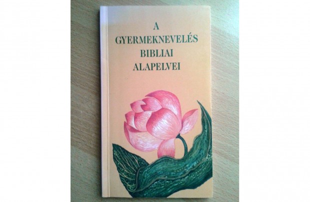 A gyermeknevels bibliai alapelvei 1 100 Ft