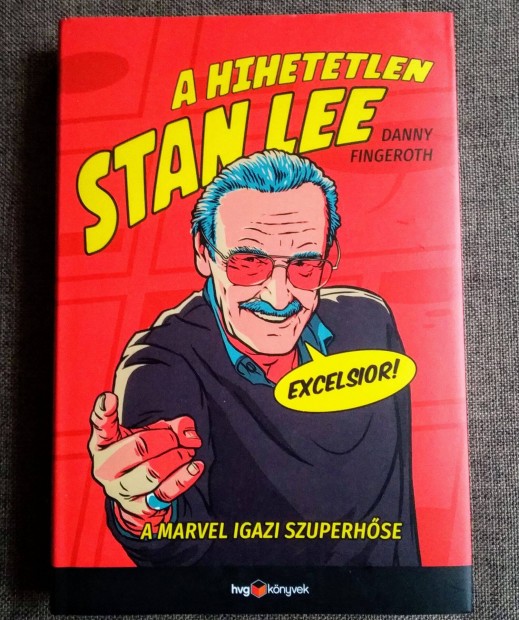 A hihetetlen Stan Lee - A Marvel igazi szuperhse Danny Fingeroth HVG