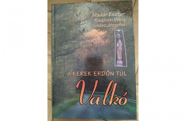 A kerek erdn tl - Valk