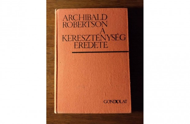 A keresztnysg eredete Archibald Robertson