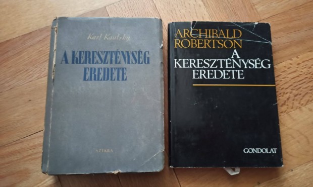 A keresztnysg eredete / Archibald Robertson / Karl Kautsky