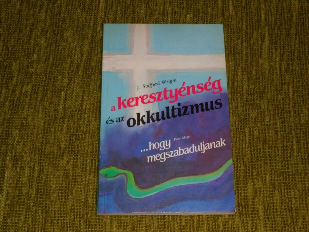 A keresztynsg s az okkultizmus /hogy megszabaduljanak