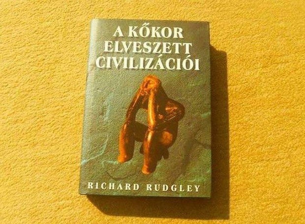 A kkor elveszett civilizcii - Richard Rudgley