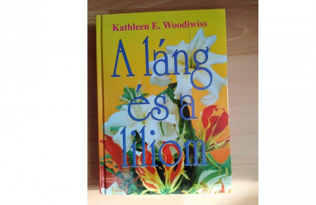 A lng s a liliom Kathleen E. Woodiwiss knyv
