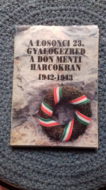 A losonci 23. gyalogezred a Don menti harcokban 1942-1943