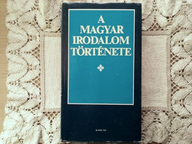 A magyar irodalom trtnete (Msodik, javtott kiads)