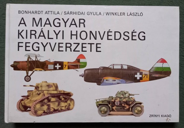 A magyar kirlyi honvdsg fegyverzete knyv