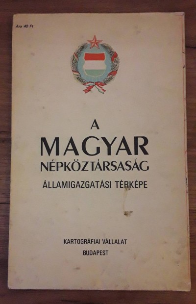A magyar npkztrsasg llamigazgatsi trkpe. Kartogrfia 1979.