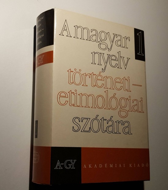 A magyar nyelv trtneti-etimolgiai sztra 1. (A-Gy)