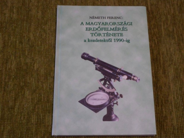 A magyarorszgi erdfelmrs trtnete a kezdetektl 1990-ig