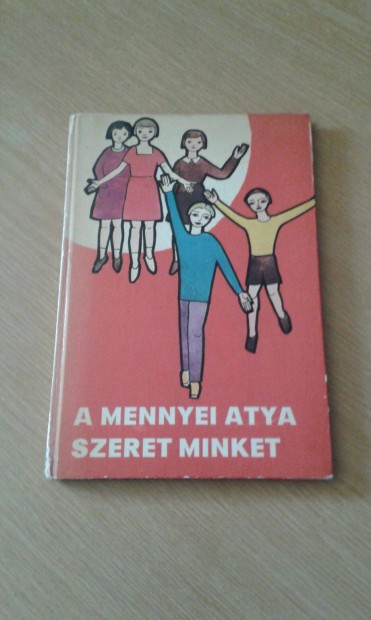 A mennyei Atya szeret minket, hittan knyv gyerekeknek