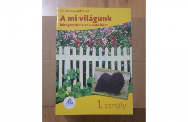 A mi vilgunk. Krnyezetismeret munkafzet, 1. osztly