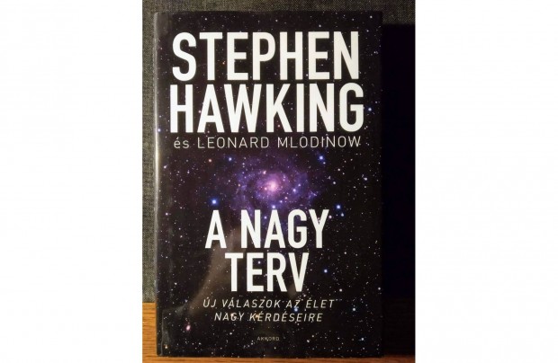 A nagy terv Stephen Hawking Leonard Mlodinow