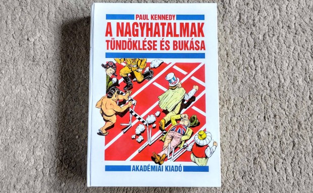 A nagyhatalmak tündöklése és bukása - Paul Kennedy