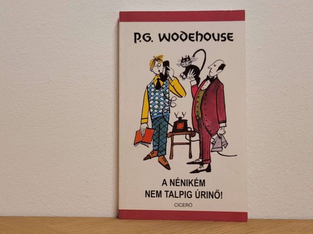 A nnikm nem talpig rin - P G Wodehouse knyv elad