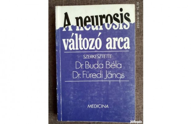 A neurosis vltoz arca . Fredi Jnos (szerk.) Dr. Buda Bla