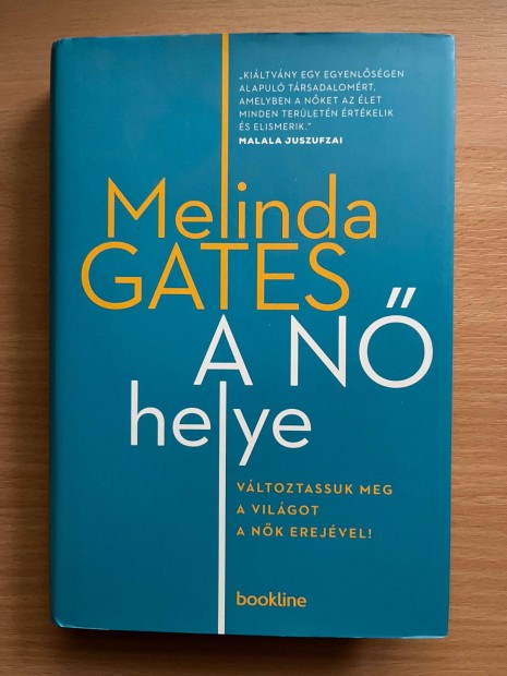 A nő helye - Változtassuk meg a világot a nők erejével! Melinda Gates