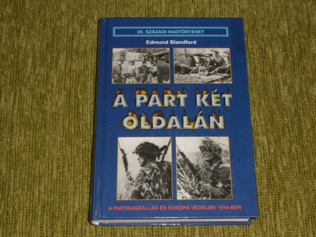 A part kt oldaln - A partraszlls s Eurpa vdelme 1944-ben