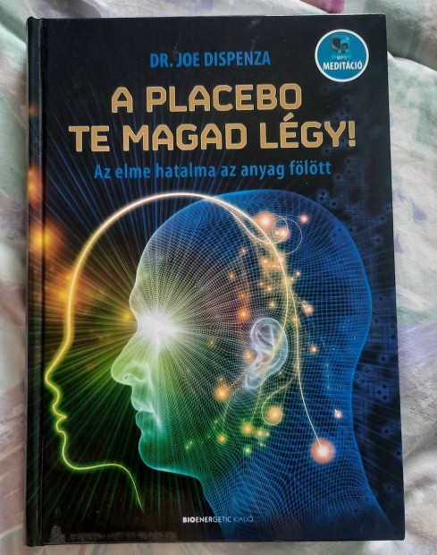 A placebo te magad lgy- Dr. Joe Dispenza