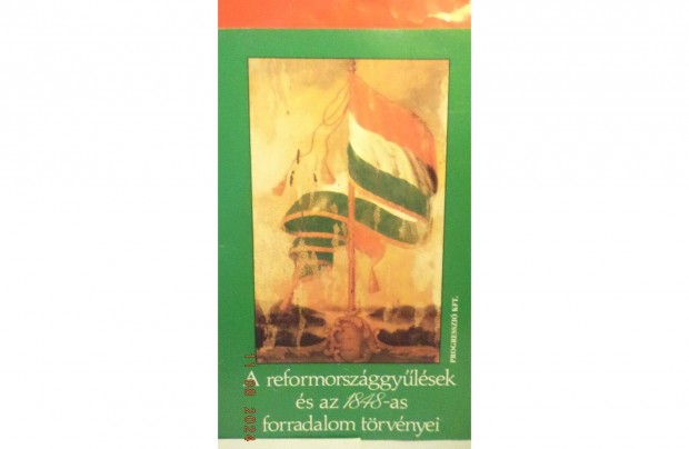 A reformországgyűlések és az 1848-as forradalom törvényei