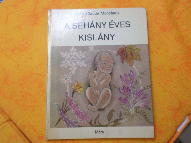 A sehny ves kislny, Marie-Claude Monchaux 1983 Retr! Gyermekknyv