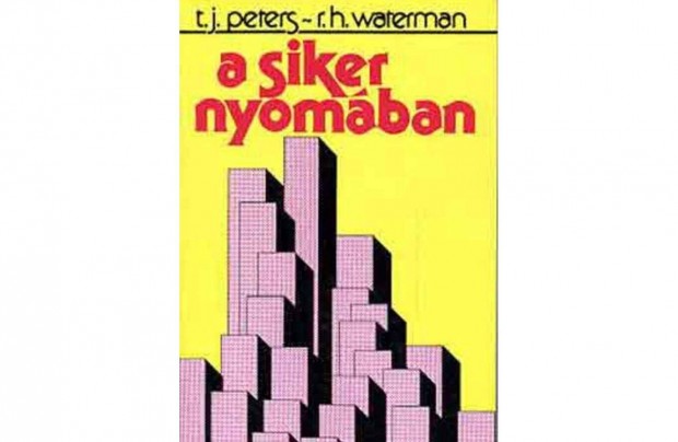 A siker nyomban T.J.Peters- R.H.Waterman