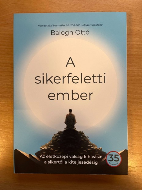 A sikerfeletti ember - Az életközépi válság kihívása:
