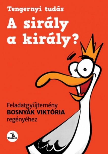 A sirly a kirly? Feladatgyjtemny Bosnyk Viktria regnyhez