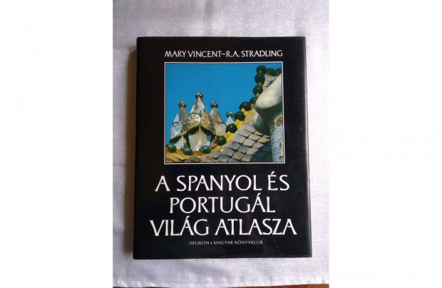 A spanyol s portugl vilg atlasza Stradling R.A. M. Vincent