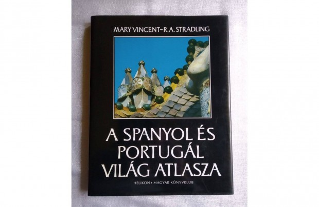 A spanyol s portugl vilg atlasza Stradling R.A. M. Vincent