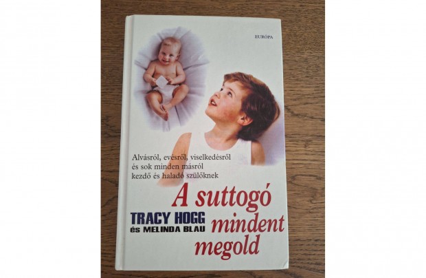 A suttog mindent megold, Tracy Hogg s Melinda Blau knyv