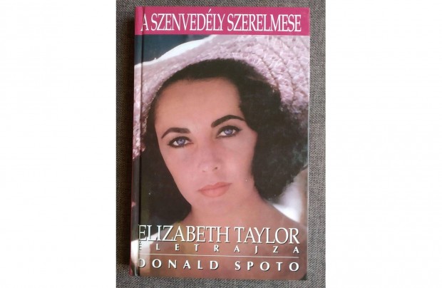 A szenvedly szerelmese Elizabeth Taylor Olvasatlan