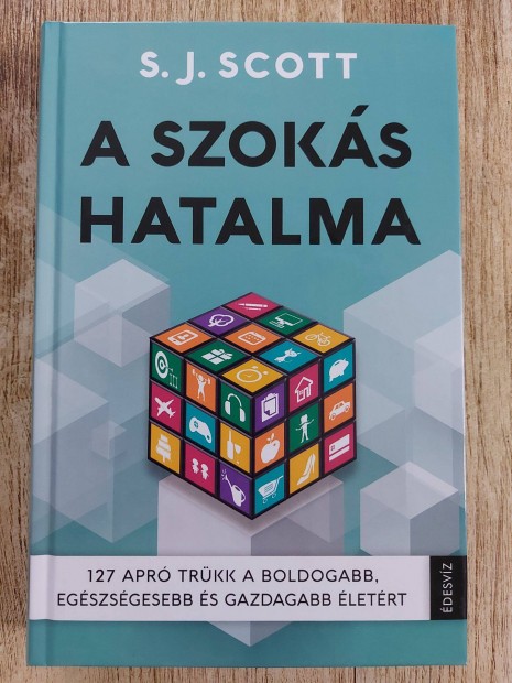 A szoks hatalma - 127 apr trkk a boldogabb, egszsgesebb s gazdag