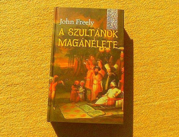 A szultnok magnlete - John Freely - j