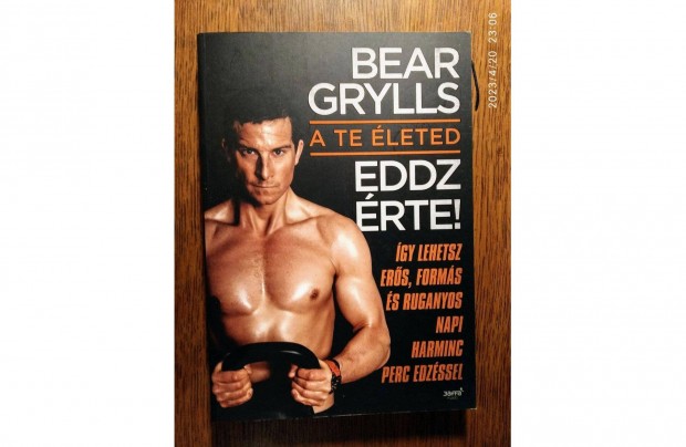 A te leted - Eddz rte! Bear Grylls Jaffa Kiad, 2015