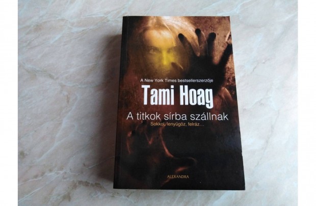 A titkok srba szllnak - Tami Hoag